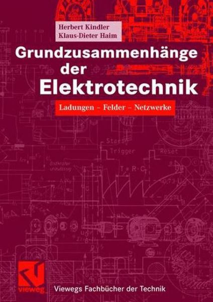 Cover for Herbert Kindler · Grundzusammenhange der Elektrotechnik: Ladungen - Felder - Netzwerke - Viewegs Fachbucher der Technik (Paperback Book) (2006)