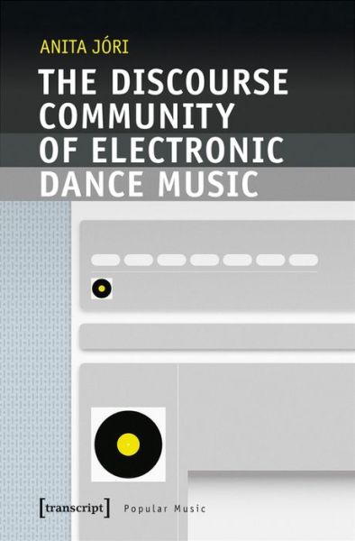 Cover for Anita Jori · The Discourse Community of Electronic Dance Music (Paperback Book) (2023)