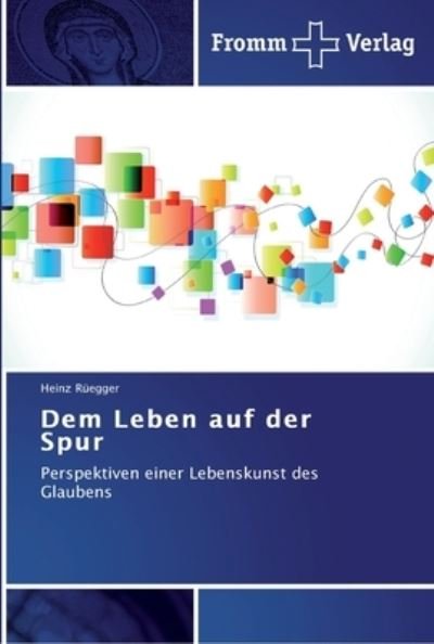 Cover for Rüegger · Dem Leben auf der Spur (Buch) (2012)