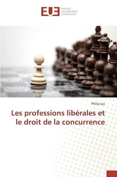 Cover for Lux Philip · Les Professions Liberales et Le Droit De La Concurrence (Paperback Bog) (2018)