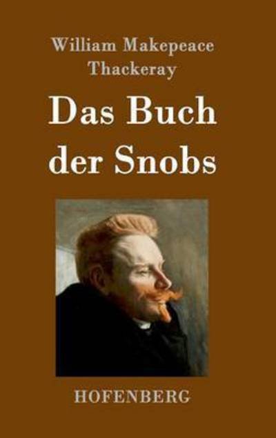 Cover for William Makepeace Thackeray · Das Buch der Snobs (Hardcover Book) (2016)