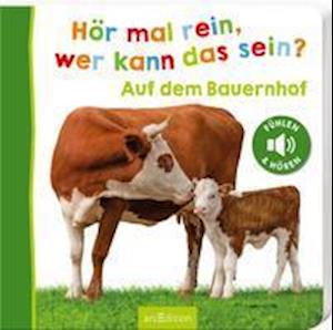 Hör mal rein, wer kann das sein? - Auf dem Bauernhof - Ars Edition GmbH - Books - Ars Edition GmbH - 9783845845586 - January 13, 2022