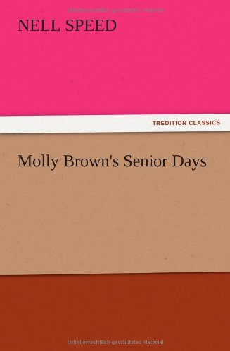 Cover for Nell Speed · Molly Brown's Senior Days (Paperback Book) (2012)