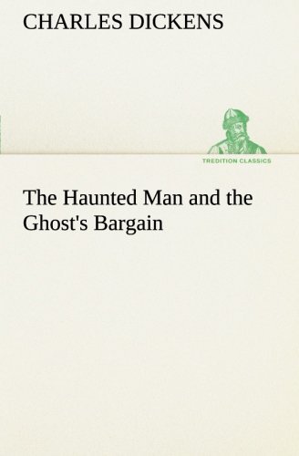 Cover for Charles Dickens · The Haunted Man and the Ghost's Bargain (Tredition Classics) (Taschenbuch) (2013)