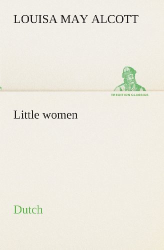 Little Women. Dutch - Louisa May Alcott - Books - Tredition Classics - 9783849540586 - April 4, 2013