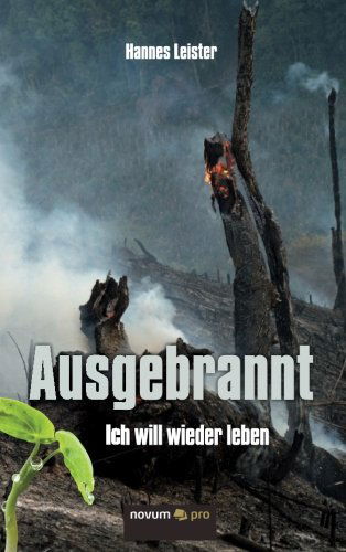 Cover for Hannes Leister · Ausgebrannt - Ich Will Wieder Leben (Paperback Book) [German edition] (2012)