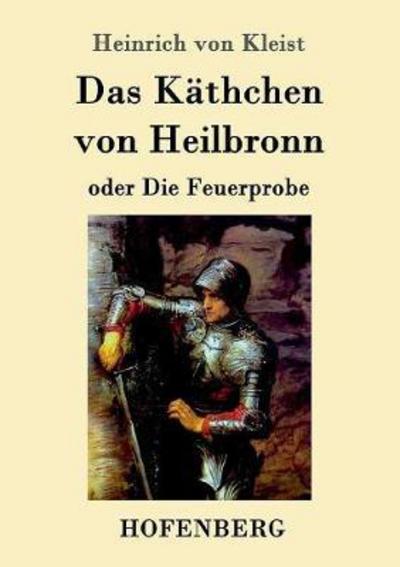 Cover for Kleist · Das Käthchen von Heilbronn oder (Buch) (2016)