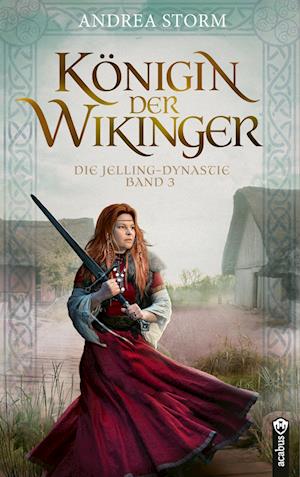 Cover for Andrea Storm · Königin der Wikinger. Die Jelling-Dynastie. Band 3 (Book) (2023)