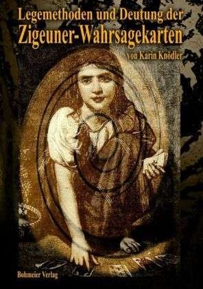 Cover for Karin Knödler · Legemethoden und Deutung der Zigeuner-Wahrsagekarten (Paperback Book) (2005)