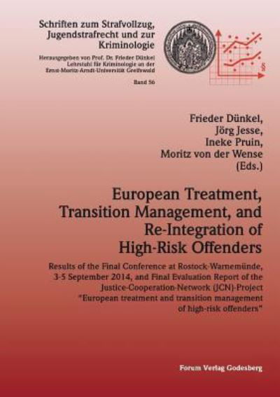 Cover for Frieder Dunkel · European Treatment, Transition Management and Re-Integration of High-Risk Offenders: Results of the Final Conference at Rostock-Warnemunde, 3-5 September 2014, and Final Evaluation Report of the Justice-Cooperation-Network (JCN)-Project European treatment (Pocketbok) (2016)