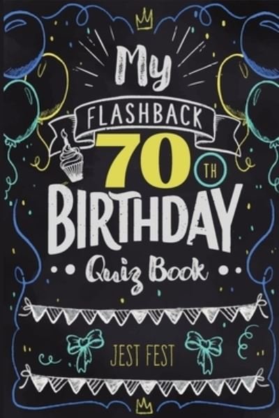 Cover for Jest Fest · My Flashback 70th Birthday Quiz Book: Turning 70 Humor for People Born in the '50s (Paperback Bog) (2020)