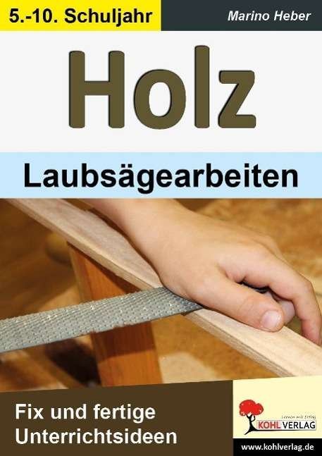 Cover for Heber · HOLZ - Laubsägearbeiten (Bok)