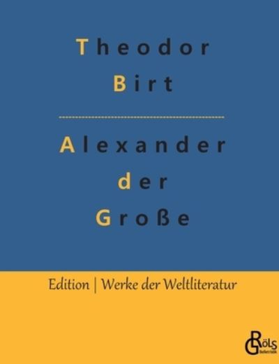 Cover for Theodor Birt · Alexander der Große (Paperback Book) (2022)