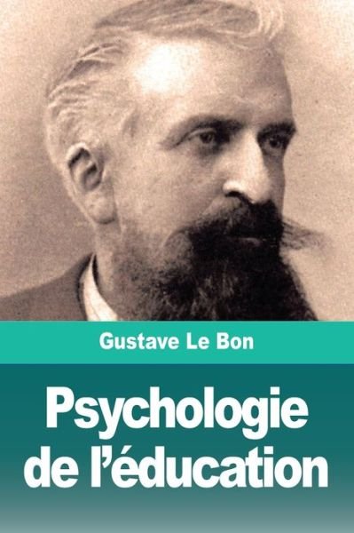 Cover for Gustave Le Bon · Psychologie de l'education (Paperback Book) (2019)