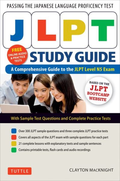 Cover for Clayton MacKnight · JLPT Study Guide: The Comprehensive Guide to the JLPT Level N5 Exam (Companion Materials and Online Audio Recordings Included) (Paperback Bog) (2019)
