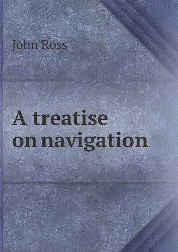 Cover for John Ross · A Treatise on Navigation (Paperback Book) (2013)