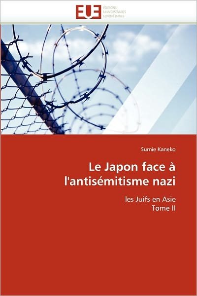 Cover for Sumie Kaneko · Le Japon Face À L'antisémitisme Nazi: Les Juifs en Asie Tome II (Paperback Book) [French edition] (2018)