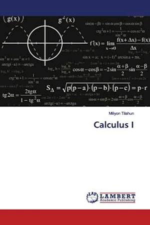 Calculus I - Tilahun - Bücher -  - 9786139972586 - 11. Dezember 2018