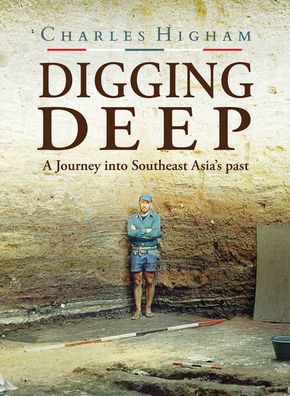 Cover for Charles Higham · Digging Deep: A Journey into Southeast Asia's past (Paperback Book) (2022)