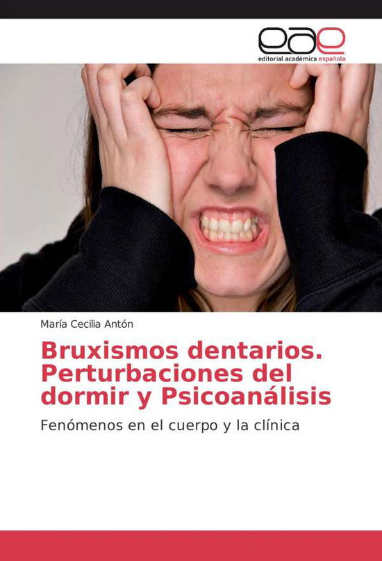 Bruxismos dentarios. Perturbacion - Antón - Books -  - 9786202232586 - 