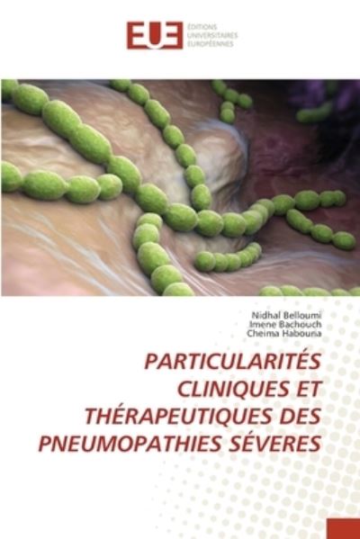 Cover for Nidhal Belloumi · Particularites Cliniques Et Therapeutiques Des Pneumopathies Severes (Pocketbok) (2021)