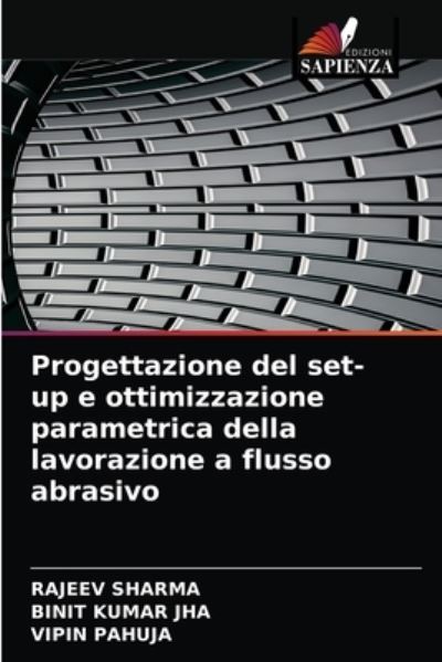 Cover for Rajeev Sharma · Progettazione del set-up e ottimizzazione parametrica della lavorazione a flusso abrasivo (Paperback Book) (2021)