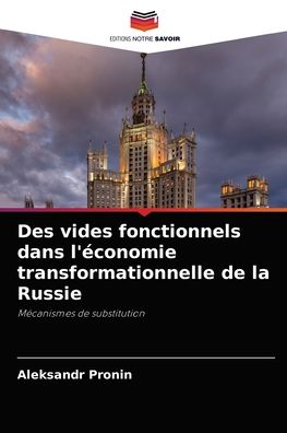 Cover for Aleksandr Pronin · Des vides fonctionnels dans l'economie transformationnelle de la Russie (Paperback Book) (2021)