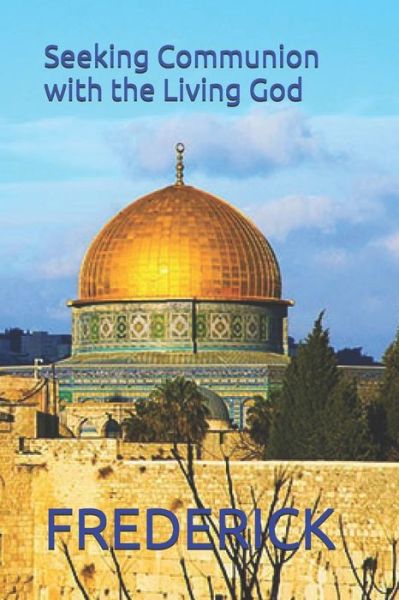 Cover for Frederick Frederick · Seeking Communion with the Living God (Paperback Book) (2021)