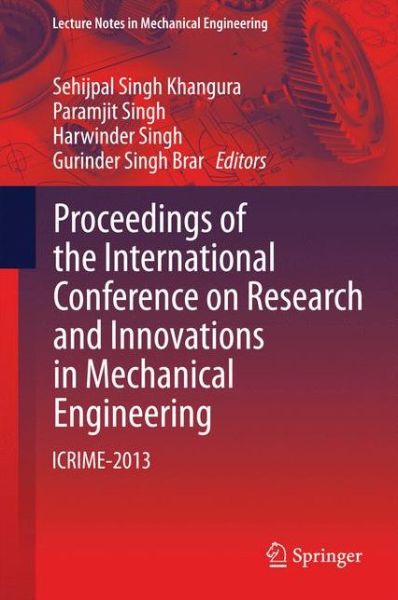 Cover for Sehijpal Singh Khangura · Proceedings of the International Conference on Research and Innovations in Mechanical Engineering: ICRIME-2013 - Lecture Notes in Mechanical Engineering (Gebundenes Buch) [2014 edition] (2014)