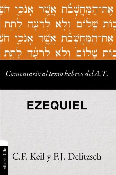 Comentario al texto hebreo del Antiguo Testamento - Ezequiel - Keil Carl Friedrich Keil - Bøger - Zondervan - 9788417131586 - 26. november 2019