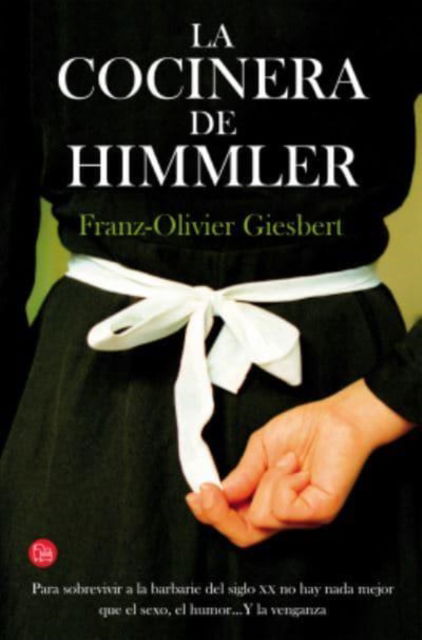 Cover for Franz-Olivier Giesbert · La cocinera de Himmler (Paperback Book) (2015)