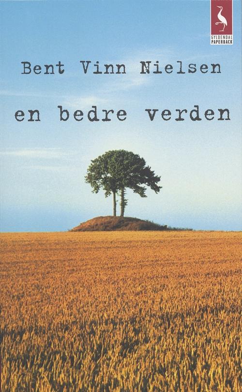 Cover for Bent Vinn Nielsen · Gyldendals Paperbacks: En bedre verden (Paperback Book) [2e uitgave] [Paperback] (2005)