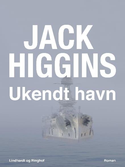Cover for Jack Higgins · Ukendt havn (Sewn Spine Book) [2º edição] (2017)