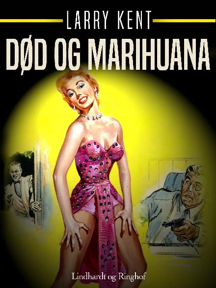 Cover for Larry Kent · Larry Kent: Død og marihuana (Taschenbuch) [1. Ausgabe] (2018)