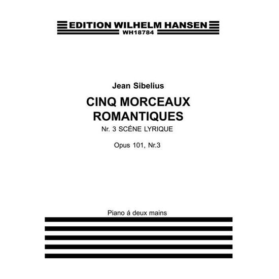 Jean Sibelius: Five Romantic Pieces Op.101 No.3 'scene Lyrique' - Jean Sibelius - Livres -  - 9788759851586 - 2015