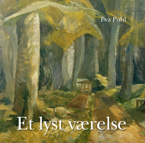 Cover for Eva Pohl · University of Southern Denmark studies in Scandinavian language and literatures: Et lyst værelse (Book) [1. wydanie] (2015)