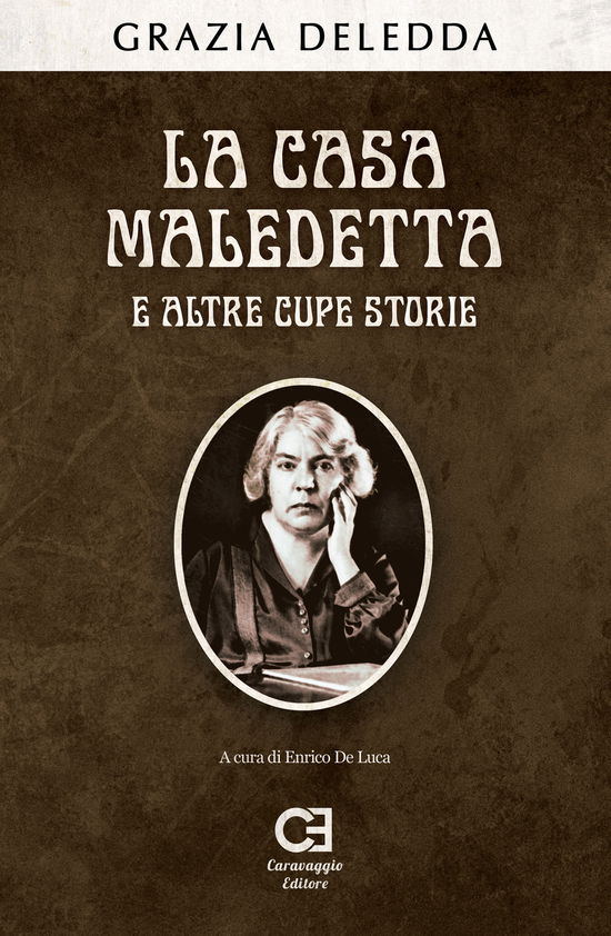 Cover for Grazia Deledda · La Casa Maledetta E Altre Cupe Storie (Book)