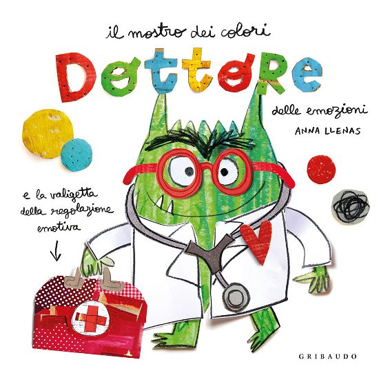 Cover for Anna Llenas · Dottore Delle Emozioni. Mostro Dei Colori. Ediz. A Colori (Buch)