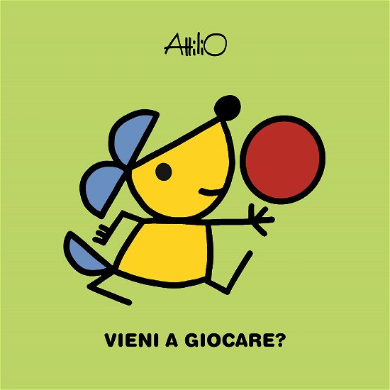 Cover for Attilio Cassinelli · Vieni A Giocare? Le Mini Storie Di Attilio. Ediz. A Colori (Book)
