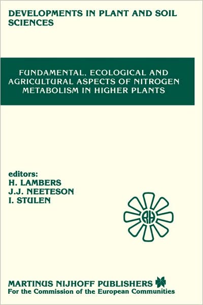 Cover for J T Lambers · Fundamental, Ecological and Agricultural Aspects of Nitrogen Metabolism in Higher Plants: Proceedings of a Symposium Organized by the Department of Plant Physiology, University of Groningen and the Institute for Soil Fertility, Haren, 9-12 April 1985 - De (Hardcover Book) [Reprinted from Plant and Soil, 91:3, 1986 edition] (1986)