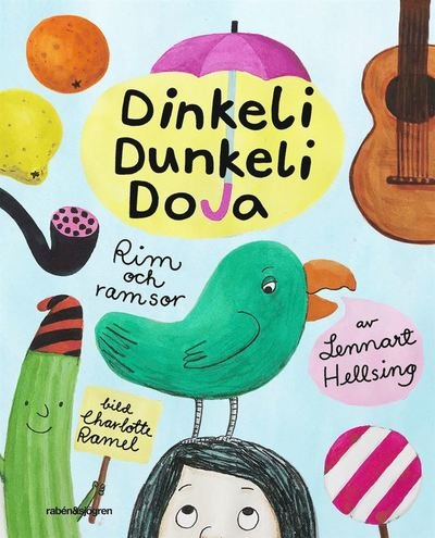 Dinkeli dunkeli doja : rim och ramsor av Lennart Hellsing - Lennart Hellsing - Böcker - Rabén & Sjögren - 9789129699586 - 25 april 2019