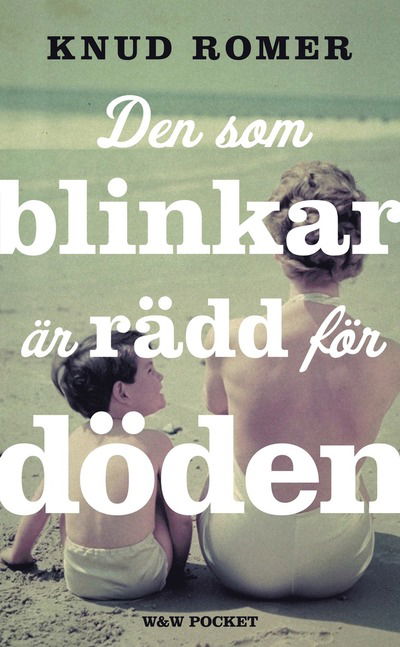 Cover for Knud Romer · Den som blinkar är rädd för döden (Paperback Book)