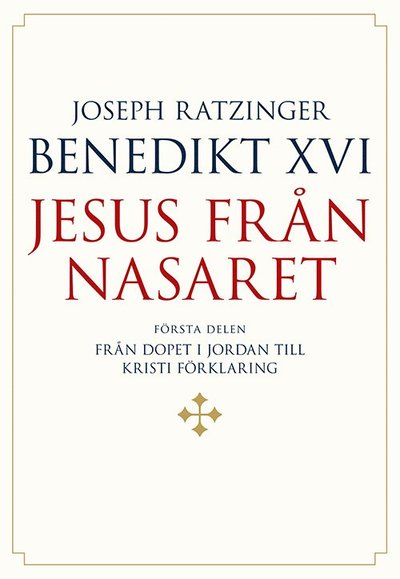 Cover for Joseph Ratzinger - Benedikt XVI · Jesus från Nasaret. D. 1, Från dopet i Jordan till Kristi förklaring (Book) (2020)