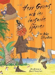 Cover for Andy Stanton · Herr Grums och den dansande björnen (Hardcover Book) (2013)