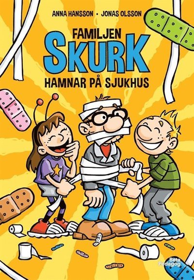 Cover for Anna Hansson · Familjen Skurk: Familjen Skurk hamnar på sjukhus (Indbundet Bog) (2017)