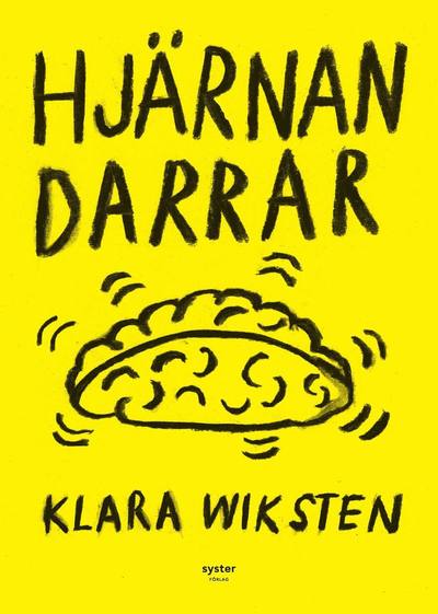 Cover for Klara Wiksten · Hjärnan darrar (Book) (2016)