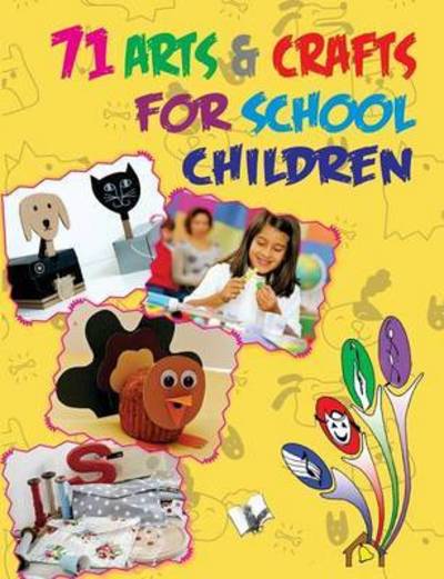 Cover for Editorial board, V&amp;S Publishers · 71 Arts &amp; Crafts for School Children (Paperback Book) (2013)