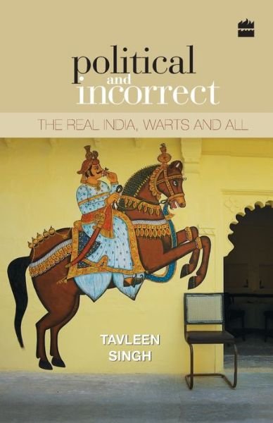 Cover for Tavleen Singh · Political and Incorrect (Paperback Book) (2014)