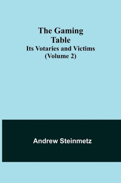 Cover for Andrew Steinmetz · The Gaming Table (Taschenbuch) (2021)