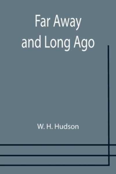 Cover for W. H. Hudson · Far Away and Long Ago (Paperback Book) (2021)